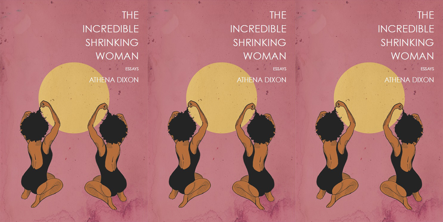 The Incredible Shrinking Woman by Athena Dixon