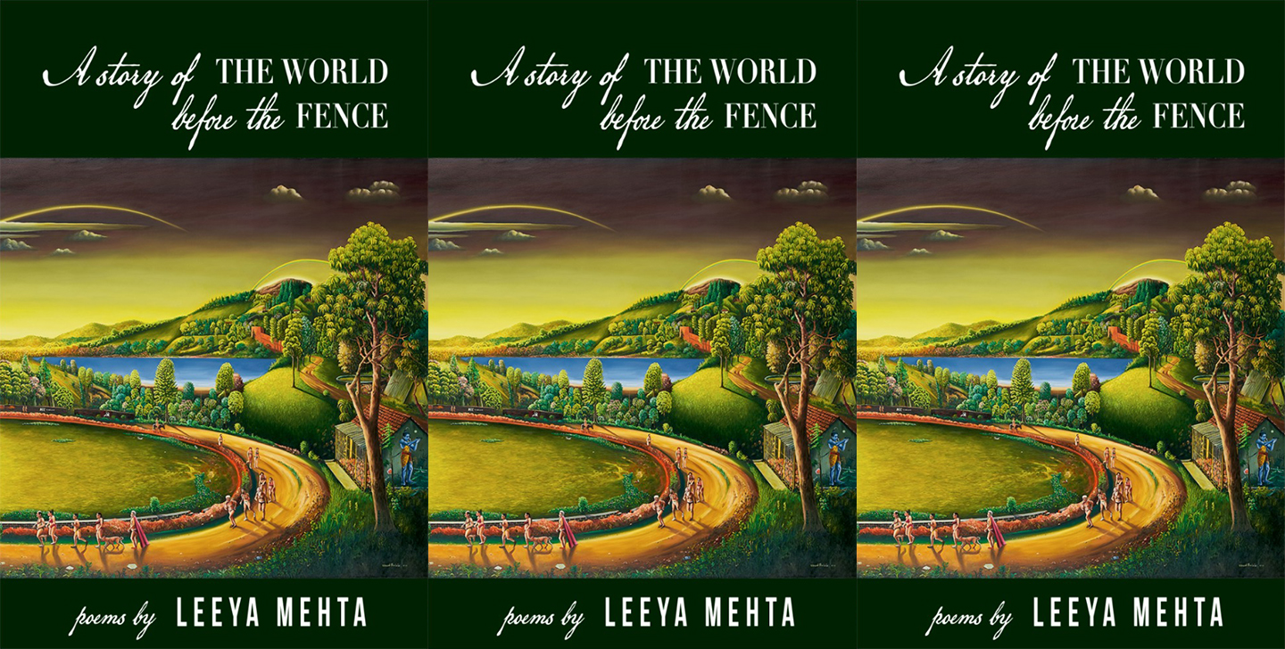 A Story of the World Before the Fence by Leeya Mehta