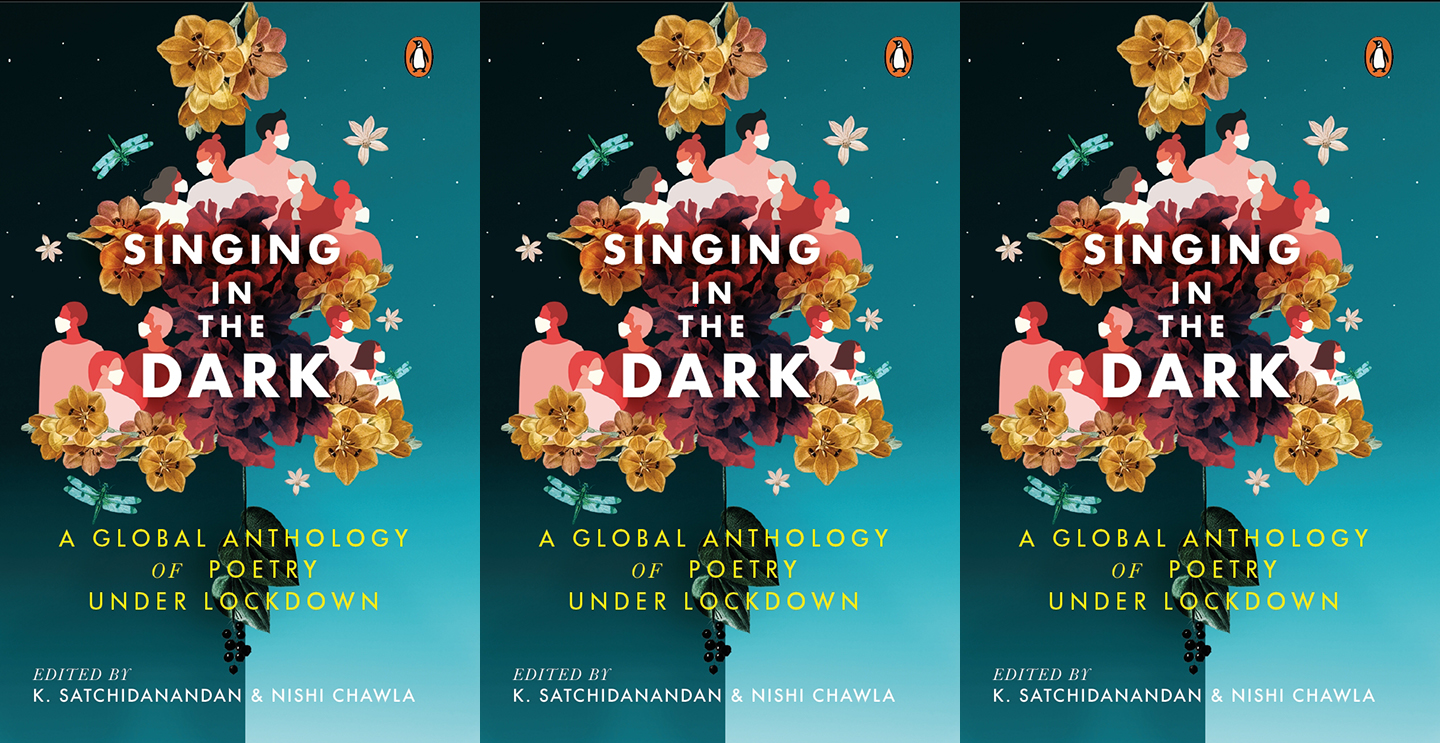 Singing in the Dark - A Global Anthology of Poetry Under Lockdown