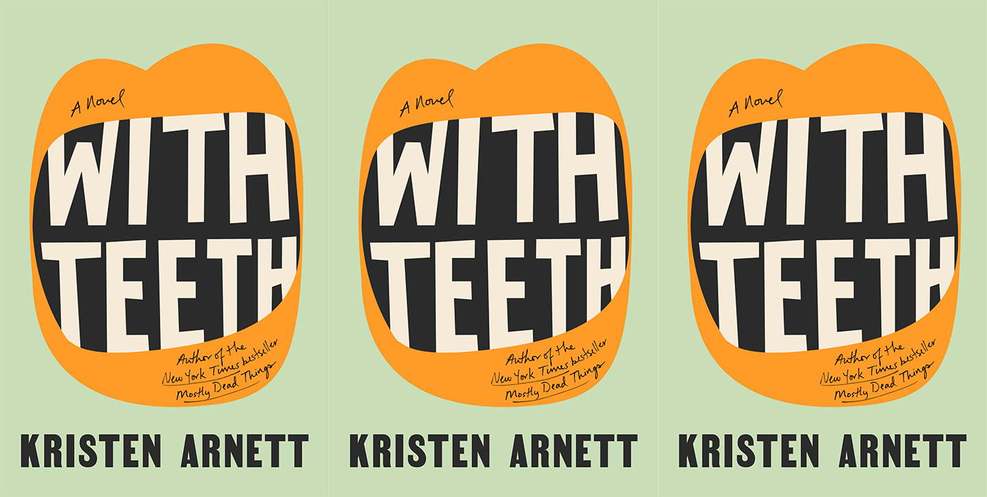 With Teeth by Kristen Arnett
